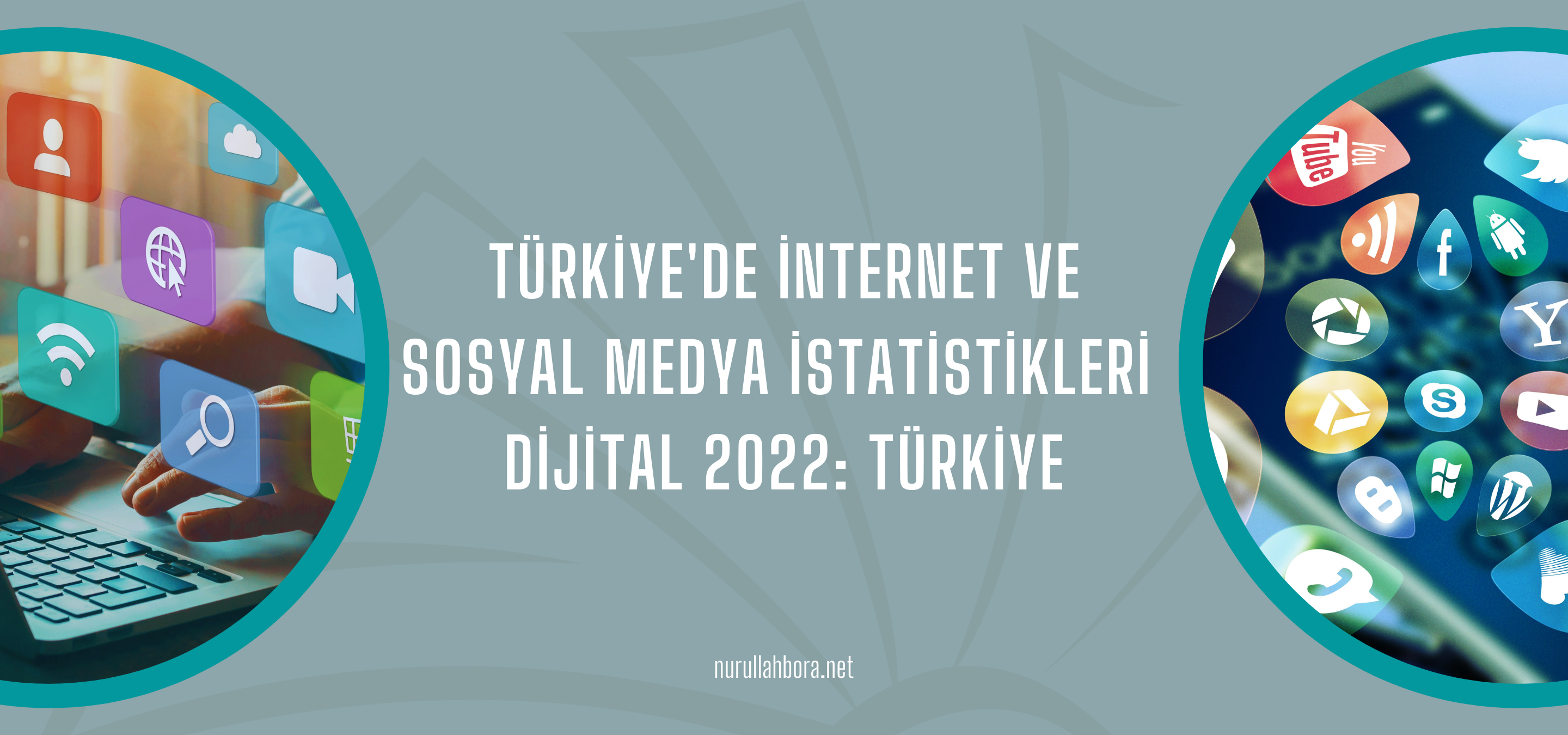 Türkiye'de İnternet ve Sosyal Medya İstatistikleri  Dijital 2022: Türkiye